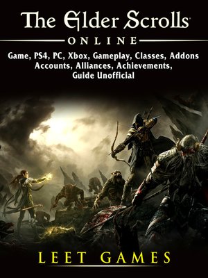 cover image of The Elder Scrolls Online Game, PS4, PC, Xbox, Gameplay, Classes, Addons, Accounts, Alliances, Achievements, Guide Unofficial